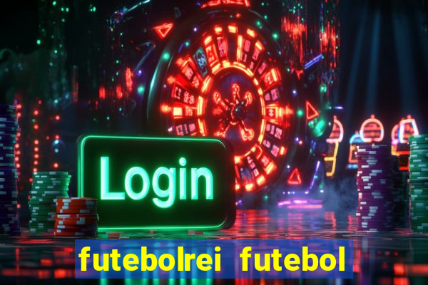 futebolrei futebol ao vivo